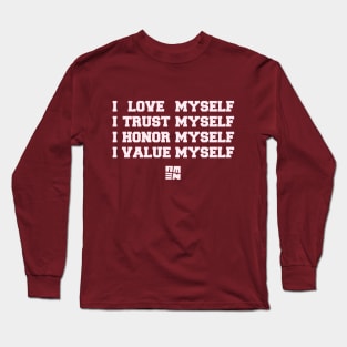 I LOVE [+ TRUST + HONOR + VALUE] MYSELF Long Sleeve T-Shirt